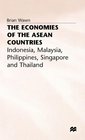 The economics of the ASEAN countries Indonesia Malaysia Philippines Singapore and Thailand