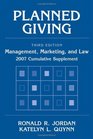Planned Giving Management Marketing and Law 2007 Cumulative Supplement