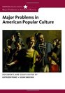 Major Problems in American Popular Culture