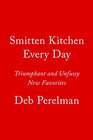 Smitten Kitchen Every Day Triumphant and Unfussy New Favorites