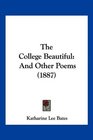 The College Beautiful And Other Poems