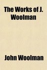 The Works of J Woolman