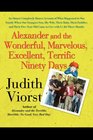 Alexander and the Wonderful Marvelous Excellent Terrific Ninety Days An Almost Completely Honest Account of What Happened to Our Family When Our  Came to Live with Us for Three Months
