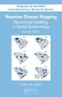 Bayesian Disease Mapping Hierarchical Modeling in Spatial Epidemiology Second Edition