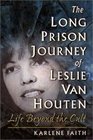 The Long Prison Journey of Leslie Van Houten: Life Beyond the Cult (The Northeastern Series on Gender, Crime, and Law)