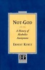 Notgod  History Of Alcoholics Anonymous