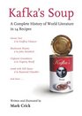 Kafka's Soup A Complete History of World Literature in 14 Recipes