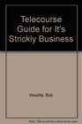 Telecourse Guide for It's Strictly Business