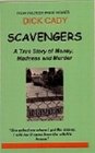 Scavengers A True Story of Money Madness and Murder