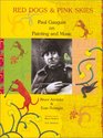 Red Dogs and Pink Skies: Paul Gauguin on Painting and Music