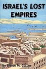 Israel's Lost Empires (The Lost Tribes of Israel)