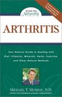 Arthritis: Your Natural Guide to Healing with Diet, Vitamins, Minerals, Herbs, Exercise, and Other Natural Methods