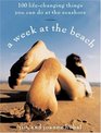 A Week at the Beach 100 LifeChanging Things You Can Do by the Seashore