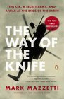 The Way of the Knife The CIA a Secret Army and a War at the Ends of the Earth