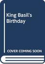 King Basil's Birthday