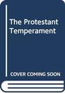 The Protestant Temperament Patterns of ChildRearing Religious Experience and the Self in Early America