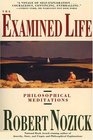 The Examined Life Philosophical Meditations