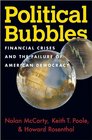Political Bubbles Financial Crises and the Failure of American Democracy