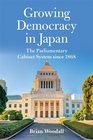 Growing Democracy in Japan The Parliamentary Cabinet System since 1868