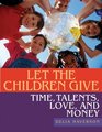 Let the Children Give Time Talents Love and Money