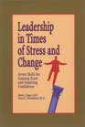 Leadership in Times of Stress and Change