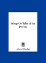 Wings Or Tales of the Psychic