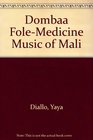 Dombaa FoleMedicine Music of Mali