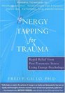 Energy Tapping for Trauma Rapid Relief from PostTraumatic Stress Using Energy Psychology