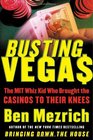 Busting Vegas : The MIT Whiz Kid Who Brought the Casinos to Their Knees