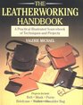 The Leatherworking Handbook A Practical Illustrated Sourcebook Of Techniques And Projects