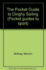 The Pocket Guide to Dinghy Sailing