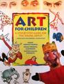 Art for Children: A Step-by-Step Guide for the Young Artist