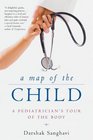 A Map of the Child  A Pediatrician's Tour of the Body