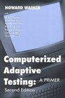 Computerized Adaptive Testing A Primer