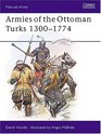 Armies of the Ottoman Turks 13001774