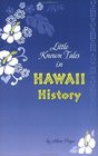 Little Known Tales in Hawaii History