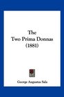 The Two Prima Donnas