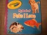 My Book of Pets I Love