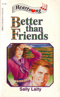 Better Than Friends (Heartsong Presents No 81)