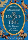 The Dance of Time The Origins of the Calendar