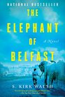 The Elephant of Belfast A Novel