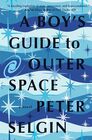 A Boy's Guide to Outer Space