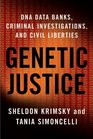 Genetic Justice DNA Data Banks Criminal Investigations and Civil Liberties