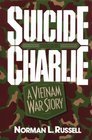 Suicide Charlie A Vietnam War Story