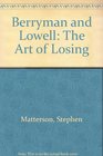 Berryman and Lowell The Art of Losing