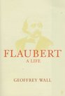 Flaubert a Life
