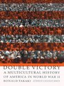 Double Victory A Multicultural History of America in World War Ii Library Edition