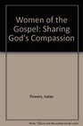 Women of the Gospel Sharing God's Compassion
