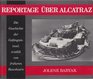Reportage Uber Alcatraz Die Geschichte Der Gefangnisinsel Erzaht Van Fruheren Bewohnern