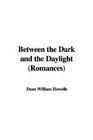 Between the Dark And the Daylight Romances